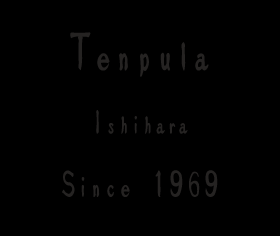 Tenpula Ishihara Since1969